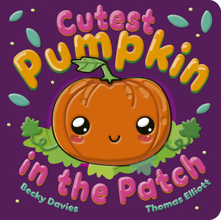 Cutest Pumpkin in the Patch by Becky Davies