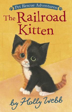 The Railroad Kitten by Holly Webb
