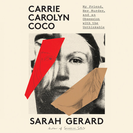Carrie Carolyn Coco by Sarah Gerard