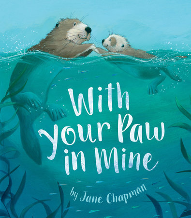 With Your Paw In Mine by Jane Chapman