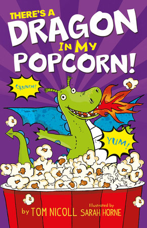 There's a Dragon in my Popcorn by Tom Nicoll