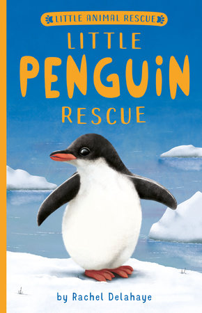 Little Penguin Rescue by Rachel Delahaye