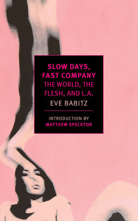 Slow Days, Fast Company by Eve Babitz