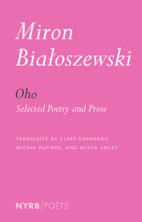 Oho: Selected Poems by Miron Bialoszewski