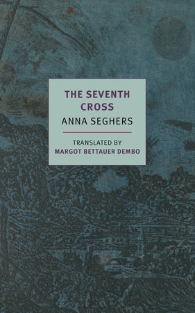 The Seventh Cross by Anna Seghers