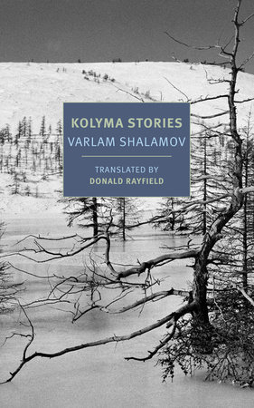 Kolyma Stories by Varlam Shalamov
