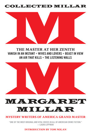 Collected Millar: The Master at Her Zenith: Vanish in an Instant; Wives and Lovers; Beast in View; An Air That Kills; The Listening Walls by Margaret Millar
