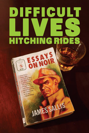 Difficult Lives Hitching Rides by James Sallis