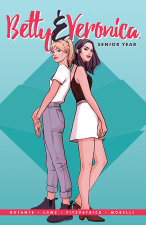 Betty & Veronica: Senior Year by Jamie Lee Rotante