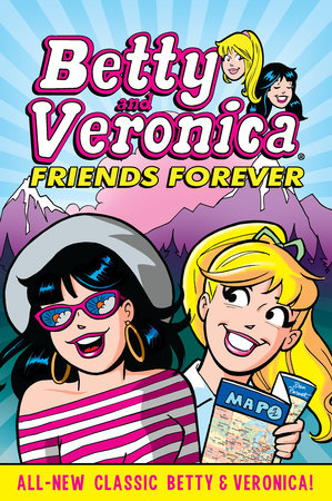 Betty & Veronica: Friends Forever by Archie Superstars