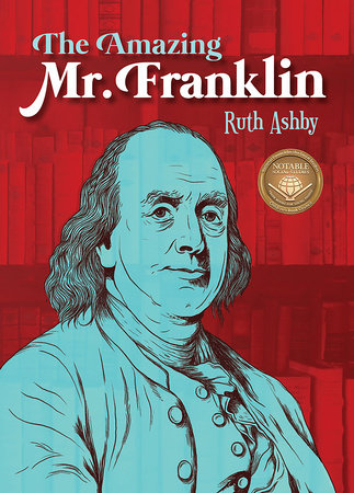 The Amazing Mr. Franklin by Ruth Ashby