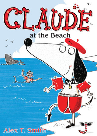 Claude At the Beach by written & illustrated by Alex T. Smith