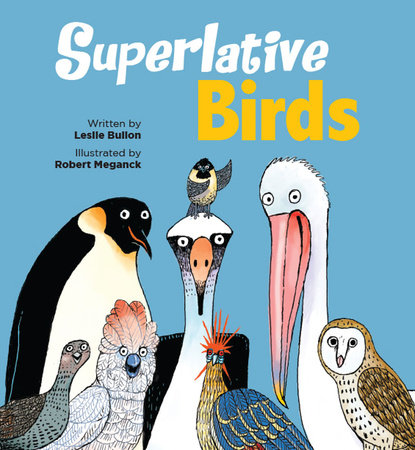 Superlative Birds by Leslie Bulion