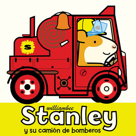Stanley y su camión de bomberos by William Bee