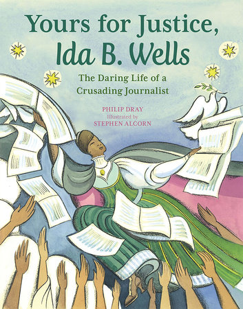 Yours for Justice, Ida B. Wells by Philip Dray
