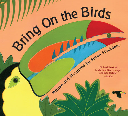 Bring On the Birds by Susan Stockdale