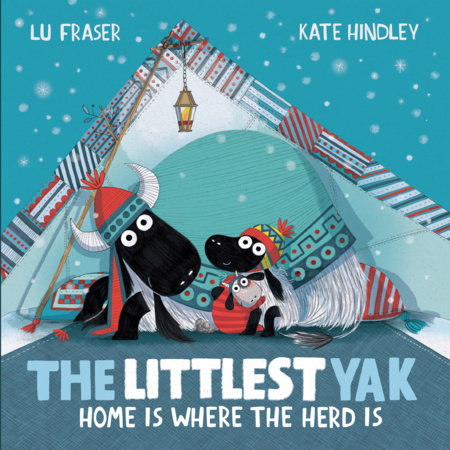 The Littlest Yak: Home Is Where the Herd Is by Lu Fraser