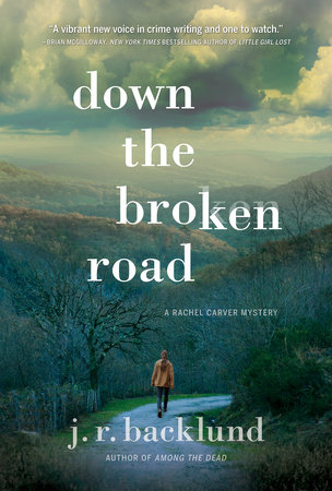 Down the Broken Road by J. R. Backlund