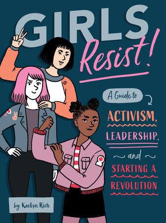 Girls Resist! by KaeLyn Rich