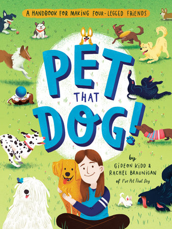 Pet That Dog! by Gideon Kidd and Rachel Braunigan