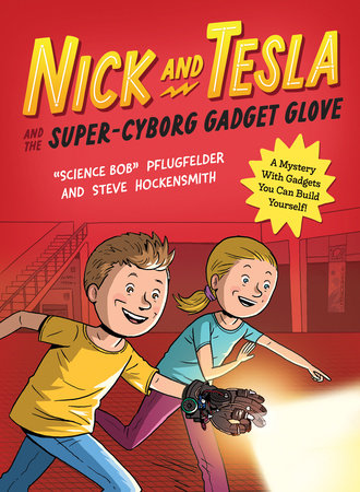 Nick and Tesla and the Secret Agent Gadget Battle by Bob 
