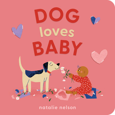 Dog Loves Baby by Natalie Nelson