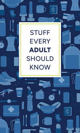 Stuff Every Adult Should Know by Brett Cohen,Alanna Kalb,Alyssa Favreau