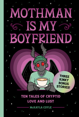 Mothman Is My Boyfriend by McKayla Coyle