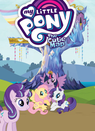 My Little Pony: The Cutie Map by Scott Sonneborn and M. A. Larson