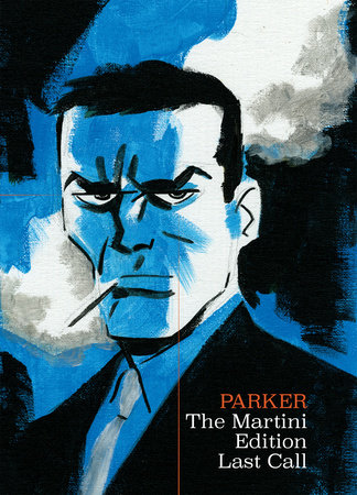 Richard Stark's Parker: The Martini Edition - Last Call by Darwyn Cooke, Richard Stark and Ed Brubaker