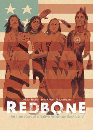 Redbone: The True Story of a Native American Rock Band by Christian Staebler and Sonia Paoloni
