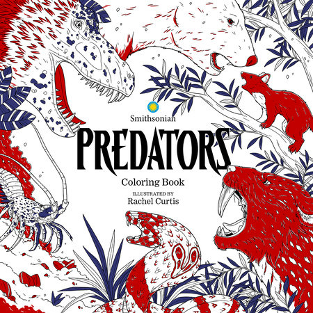 Predators: A Smithsonian Coloring Book by Smithsonian Institution