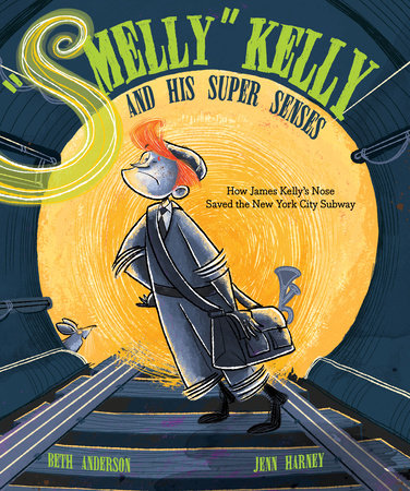 "Smelly" Kelly and His Super Senses by Beth Anderson