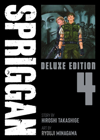 SPRIGGAN: Deluxe Edition 4 by Hiroshi Takashige; Illustrated by Ryouji Minagawa