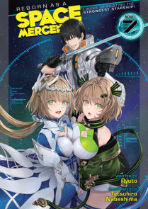 Reborn as a Space Mercenary: I Woke Up Piloting the Strongest Starship! (Light Novel) Vol. 7