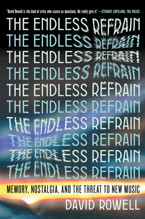 The Endless Refrain by David Rowell