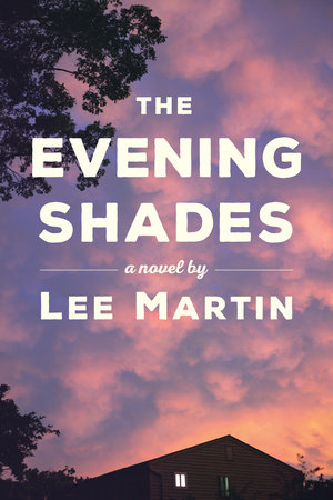 The Evening Shades by Lee Martin