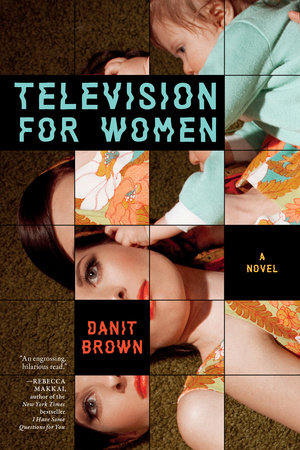 Television for Women by Danit Brown
