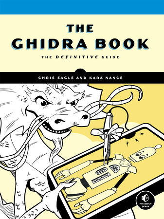 The Ghidra Book by Chris Eagle and Kara Nance