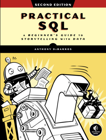 Practical SQL, 2nd Edition by Anthony DeBarros