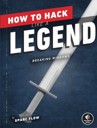 How to Hack Like a Legend by Sparc Flow