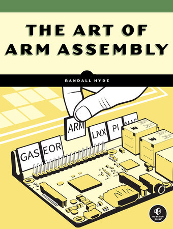 The Art of ARM Assembly by Randall Hyde