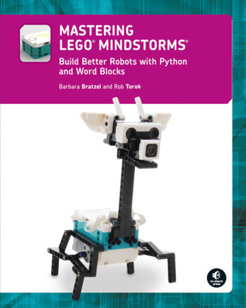 Mastering LEGO® MINDSTORMS by Barbara Bratzel and Rob Torok