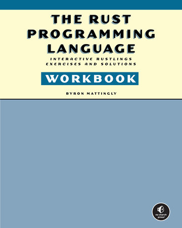 The Rust Programming Language Workbook by Byron Mattingly