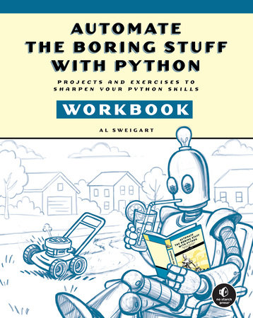 Automate the Boring Stuff with Python Workbook by Al Sweigart