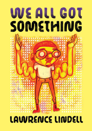 We All Got Something by Lawrence Lindell