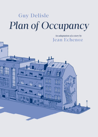 Plan of Occupancy by Guy Delisle and Jean Echenoz
