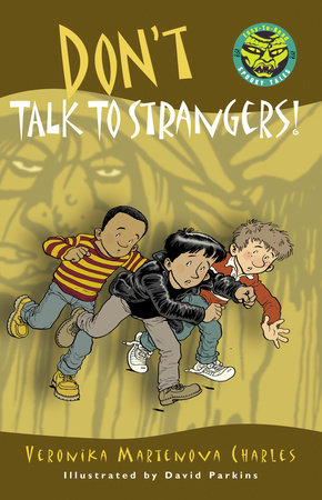 Don't Talk to Strangers! by Veronika Martenova Charles