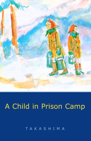 A Child in Prison Camp by Shizuye Takashima