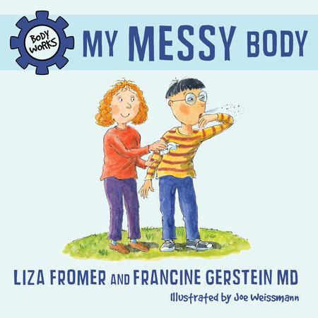 My Messy Body by Liza Fromer and Francine Gerstein